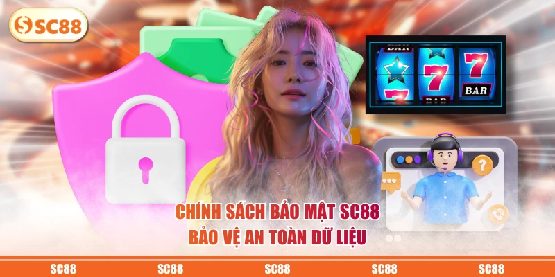Chính Sách Bảo Mật SC88 Bảo Vệ Dữ Liệu Theo Chuẩn Quốc Tế 1 Chính sách bảo mật SC88 bảo vệ an toàn dữ liệu