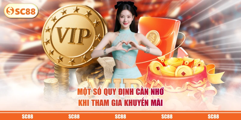 Thưởng Hồng Bao Hàng Tuần Siêu Khủng Lên Đến 1000 Tỷ 4 Một số quy định cần nhớ khi tham gia khuyến mãi