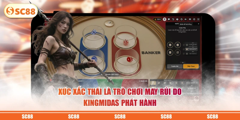 Học Luật Xúc Xắc Thái Cùng Bí Kíp Soi Cầu Hay Dễ Thắng 2 Xúc xắc Thái là trò chơi may rủi do KINGMIDAS phát hành
